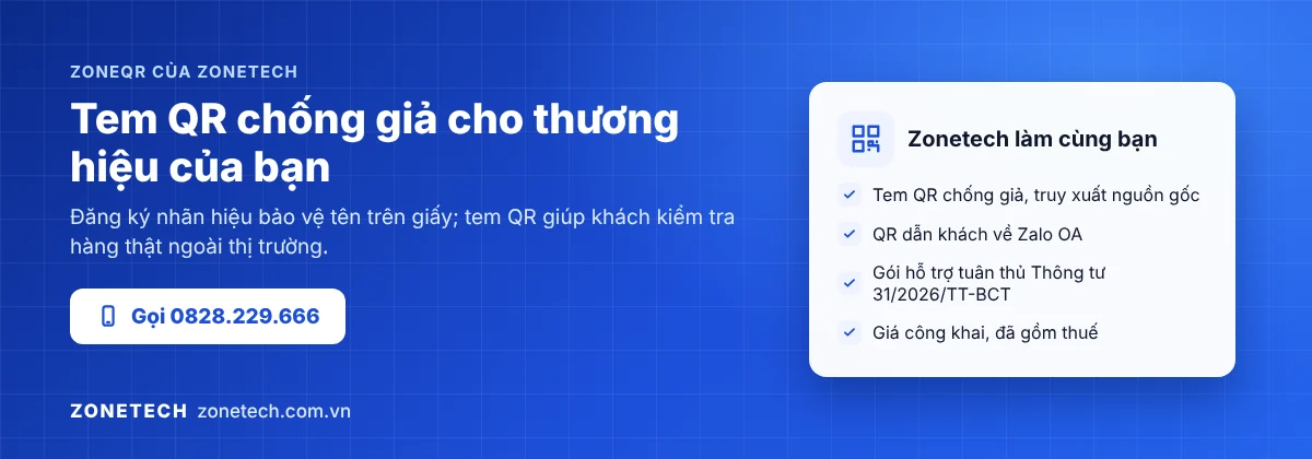 Zonetech ZoneQR: tem QR chống giả, truy xuất nguồn gốc cho thương hiệu đã đăng ký nhãn hiệu