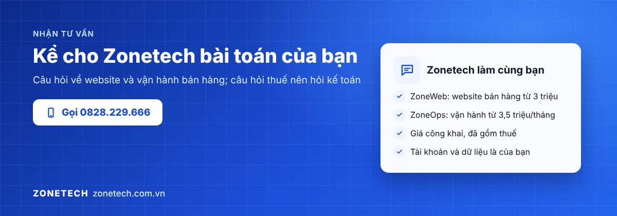 Kể cho Zonetech bài toán của bạn: ZoneWeb làm website từ 3 triệu, ZoneOps vận hành từ 3,5 triệu/tháng