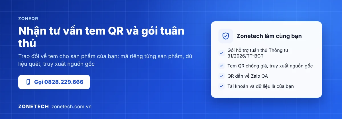 Zonetech tư vấn tem QR chống giả, truy xuất nguồn gốc và gói hỗ trợ tuân thủ Thông tư 31/2026/TT-BCT