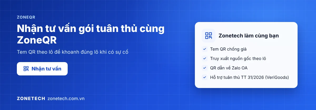 ZoneQR của Zonetech: tem QR theo lô, truy xuất nguồn gốc và gói hỗ trợ tuân thủ Thông tư 31/2026/TT-BCT