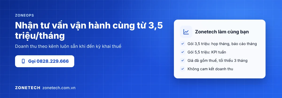 Nhận tư vấn vận hành bán hàng cùng Zonetech từ 3,5 triệu đồng/tháng, doanh thu theo kênh sẵn cho kỳ khai thuế