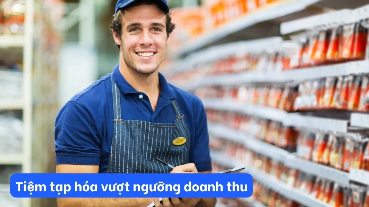Tiệm tạp hóa vượt ngưỡng doanh thu